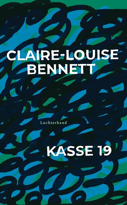 Kasse 19, Claire-Louise Bennett - Gebonden - 9783630877112
