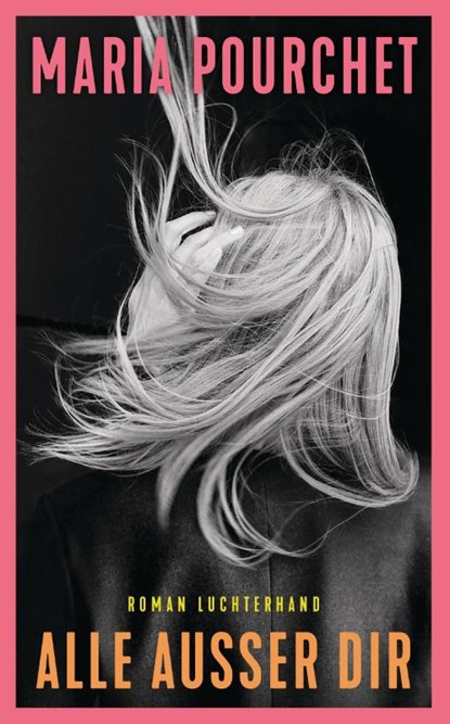 Alle außer dir, Maria Pourchet - Gebonden - 9783630877822