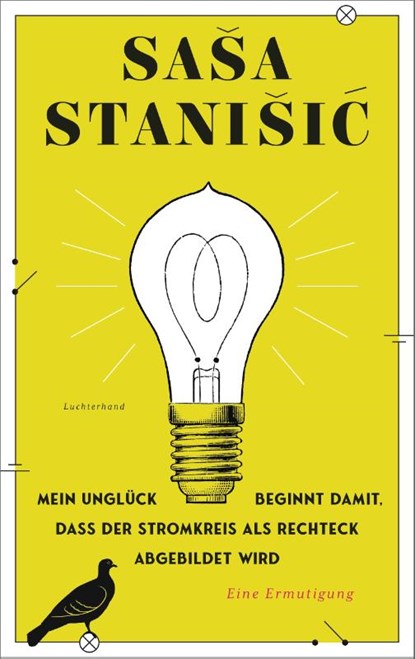 Mein Unglück beginnt damit, dass der Stromkreis als Rechteck abgebildet wird, Sasa Stanisic - Gebonden - 9783630878409