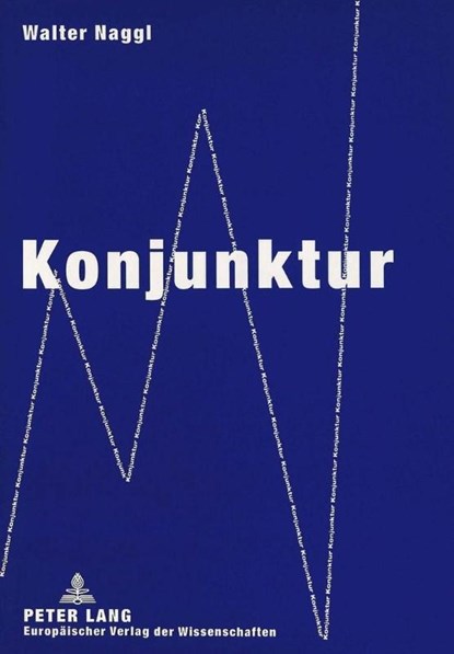 Konjunktur, Naggl Walter Naggl - Paperback - 9783631339695