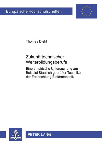Zukunft Technischer Weiterbildungsberufe, Thomas Diehl - Paperback - 9783631352557