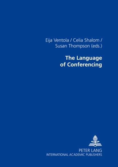 The Language of Conferencing, Eija Ventola ; Celia Shalom ; Susan Thompson - Paperback - 9783631360484