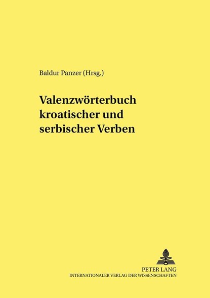 Valenzwoerterbuch Kroatischer Und Serbischer Verben, Baldur Panzer - Paperback - 9783631376096
