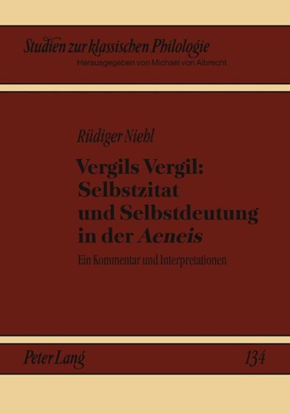 Vergils Vergil: Selbstzitat Und Selbstdeutung in Der Aeneis, Ruediger Niehl ; Reudiger Niehl - Paperback - 9783631386491