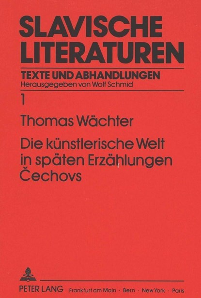 Die kuenstlerische Welt in spaeten Erzaehlungen Cechovs, Wachter Thomas Wachter - Paperback - 9783631438442