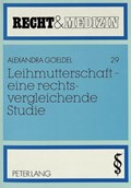 Leihmutterschaft - Eine Rechtsvergleichende Studie | Goeldel, Alexandra, 196 | 