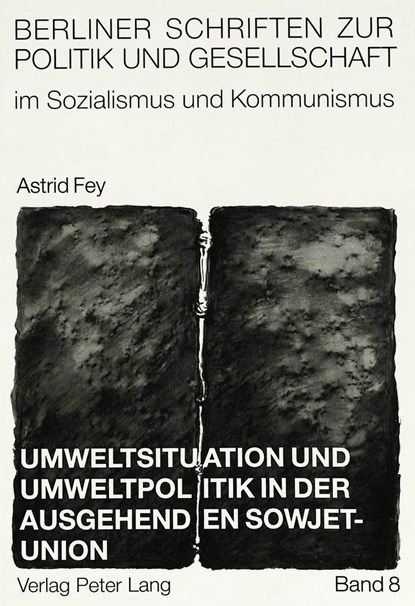 Umweltsituation und Umweltpolitik in der ausgehenden Sowjetunion:, Fey Astrid Fey - Paperback - 9783631468166