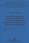 Die Differenzierung von Rechtspflichten in den Beziehungen zwischen Industrie- und Entwicklungslaendern | Beck Helmuth Beck | 