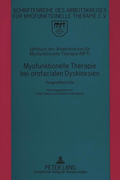 Jahrbuch des Arbeitskreises fuer Myofunktionelle Therapie (MFT), Freiesleben Dietrun Freiesleben ; Helms Peter Helms - Paperback - 9783631472828