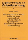 Die sprachliche Situation an Hochschulen des Maghreb und die offizielle Sprachpolitik - Eine soziolinguistische Untersuchung | Kuhnel Roland Kuhnel | 