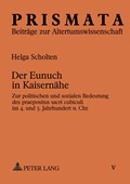 Der Eunuch in Kaisernaehe | Helga Scholten | 