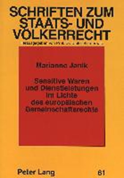 Sensitive Waren und Dienstleistungen im Lichte des europaeischen Gemeinschaftsrechts, JANIK,  Marianne - Paperback - 9783631489765