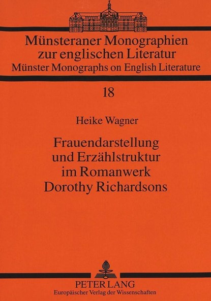 Frauendarstellung und Erzaehlstruktur im Romanwerk Dorothy Richardsons, Wagner Heike Wagner ; Universitat Munster - Paperback - 9783631497326