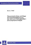 Oekonomische Krise und Wege der Krisenbewaeltigung aus der Sicht von Fuehrungskraeften - eine empirische Analyse | Weidl Bruno Weidl | 