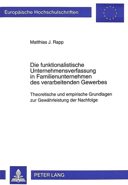 Die funktionalistische Unternehmensverfassung in Familienunternehmen des verarbeitenden Gewerbes, Rapp Matthias J. Rapp - Paperback - 9783631499511