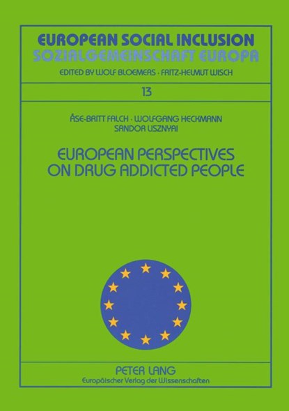 European Perspectives on Drug Addicted People Drogenabhaengige Menschen Aus Europaeischen Blickwinkeln, Ase-Britt Falch ; Wolfgang Heckmann ; Sandor Lisznyai - Paperback - 9783631504321