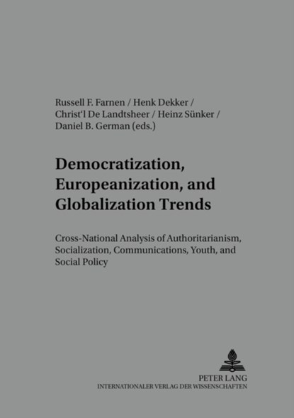 Democratization, Europeanization, and Globalization Trends, Russell F. Famen ; Henk Dekker ; Christi De Landtsheer ; Professor Heinz Sunker ; Daniel B. German ; Wiking Ehlert ; Gyorgy Szell - Paperback - 9783631519363