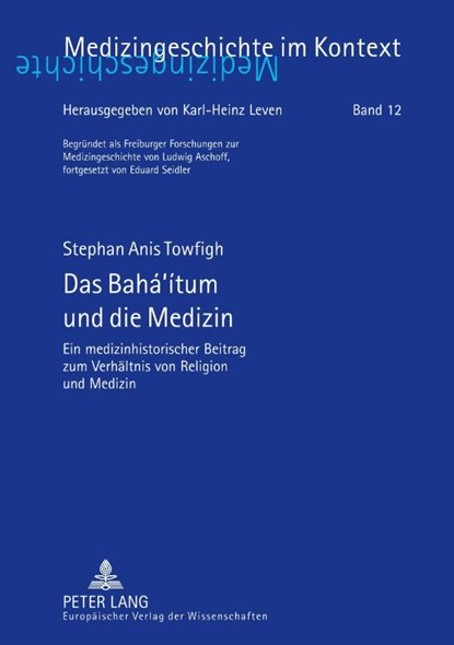 Das Baha'itum Und Die Medizin, Stephan Anis Towfigh - Paperback - 9783631562338