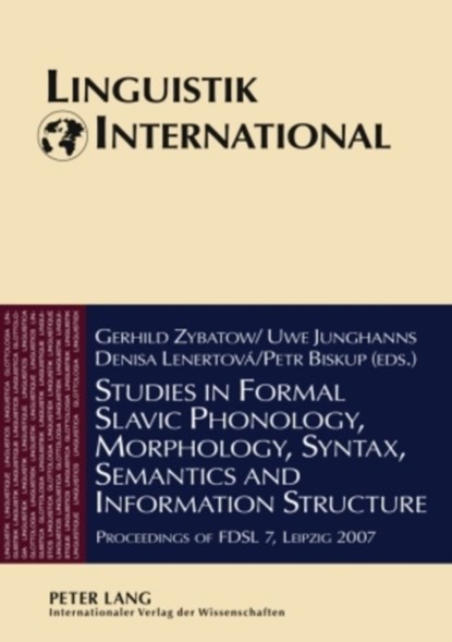 Studies in Formal Slavic Phonology, Morphology, Syntax, Semantics and Information Structure, Gerhild Zybatow ; Uwe Junghanns ; Denisa Lenertova ; Petr Biskup - Paperback - 9783631577882