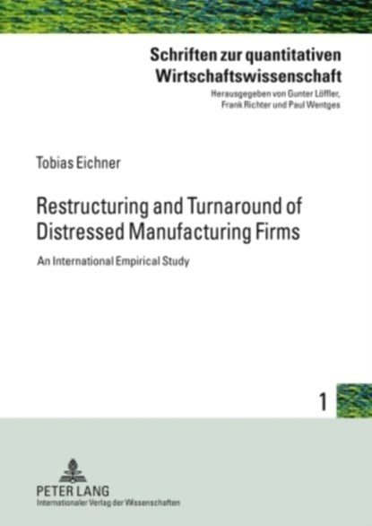 Restructuring and Turnaround of Distressed Manufacturing Firms, Tobias Eichner - Gebonden - 9783631596739