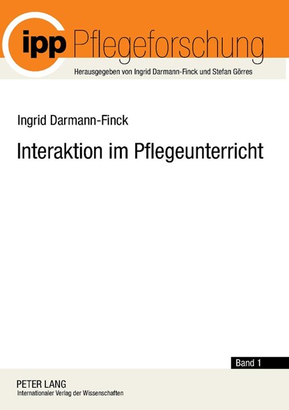 Interaktion Im Pflegeunterricht, Ingrid Darmann-Finck - Paperback - 9783631602805