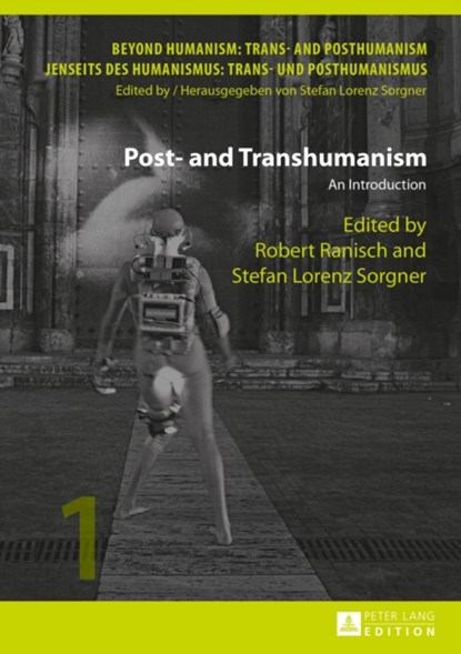 Post- and Transhumanism, Robert Ranisch ; Stefan Lorenz Sorgner - Gebonden - 9783631606629
