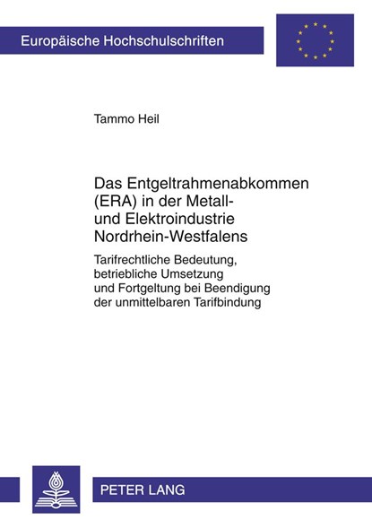 Das Entgeltrahmenabkommen (Era) in Der Metall- Und Elektroindustrie Nordrhein-Westfalens, Tammo Heil - Paperback - 9783631621196