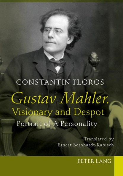 Gustav Mahler. Visionary and Despot, Constantin Floros - Gebonden - 9783631624326