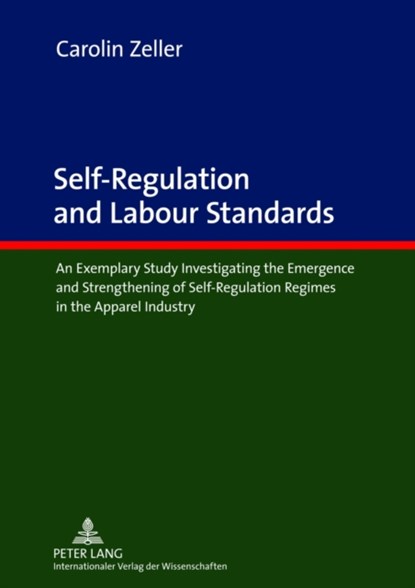Self-Regulation and Labour Standards, Carolin Zeller - Gebonden - 9783631624333