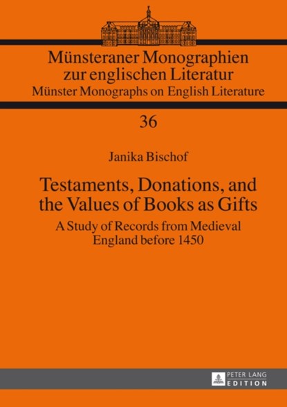 Testaments, Donations, and the Values of Books as Gifts, Janika Bischof - Gebonden - 9783631633151