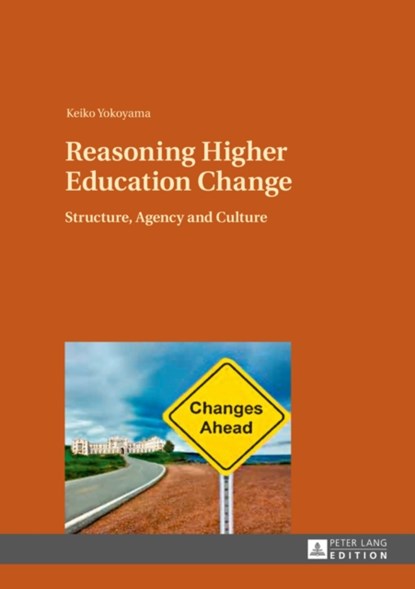 Reasoning Higher Education Change, Keiko Yokoyama - Gebonden - 9783631645239