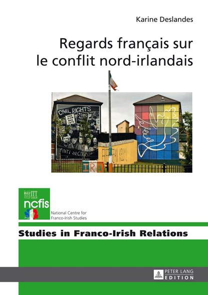Regards Francais Sur Le Conflit Nord-Irlandais, Karine Deslandes - Gebonden - 9783631645932
