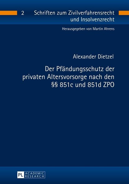 Der Pfaendungsschutz Der Privaten Altersvorsorge Nach Den  851c Und 851d Zpo, Alexander Dietzel - Paperback - 9783631648339