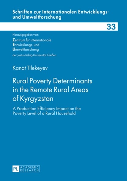 Rural Poverty Determinants in the Remote Rural Areas of Kyrgyzstan, Kanat Tilekeyev - Gebonden - 9783631650936