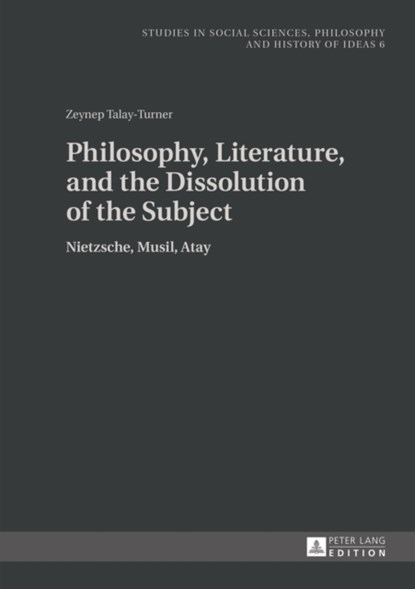 Philosophy, Literature, and the Dissolution of the Subject, Zeynep Talay - Gebonden - 9783631651681