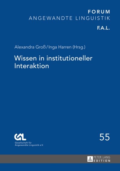 Wissen in Institutioneller Interaktion, Susanne Goepferich ; Gesell Fur Angewandte Linguistik E V ; Alexandra Gross ; Inga Harren - Gebonden - 9783631655337