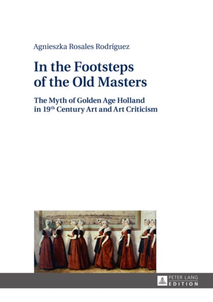 In the Footsteps of the Old Masters, Agnieszka Rosales Rodriguez - Gebonden - 9783631669716