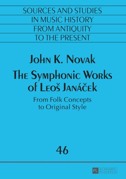The Symphonic Works of Leos Janacek, John K. Novak - Paperback - 9783631670712