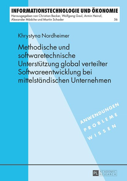 Methodische Und Softwaretechnische Unterstuetzung Global Verteilter Softwareentwicklung Bei Mittelstaendischen Unternehmen, Khrystyna Nordheimer - Gebonden - 9783631672129
