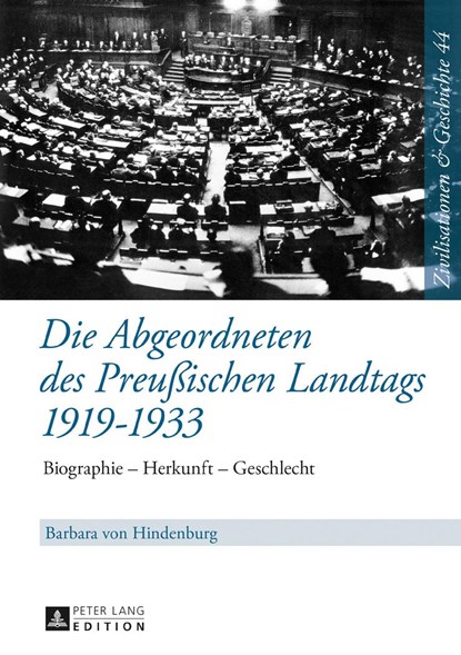 Die Abgeordneten Des Preussischen Landtags 1919-1933, Barbara Von Hindenburg - Gebonden - 9783631676516