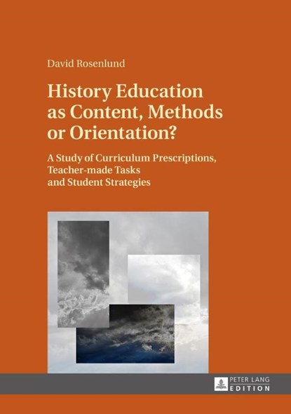 History Education as Content, Methods or Orientation?, David Rosenlund - Gebonden - 9783631676721