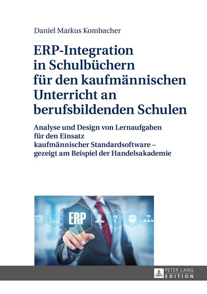 ERP-Integration in Schulbuechern fuer den kaufmaennischen Unterricht an berufsbildenden Schulen, Daniel Markus Kombacher - Gebonden - 9783631677377