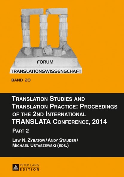 Translation Studies and Translation Practice: Proceedings of the 2nd International TRANSLATA Conference, 2014, Lew N. Zybatow ; Michael Ustaszewski - Gebonden - 9783631680988