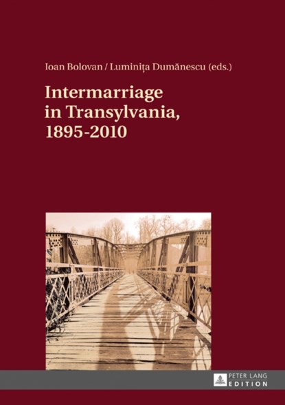 Intermarriage in Transylvania, 1895-2010, Ioan Bolovan ; Luminita Dumanescu - Gebonden - 9783631702420