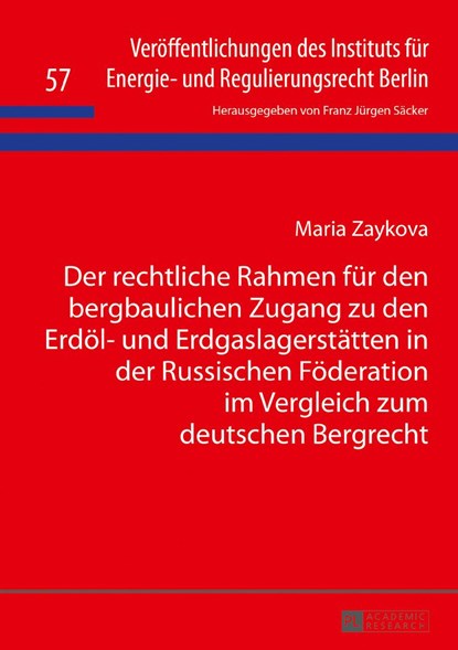 Der rechtliche Rahmen fuer den bergbaulichen Zugang zu den Erdoel- und Erdgaslagerstaetten in der Russischen Foederation im Vergleich zum deutschen Bergrecht, Maria Zaykova - Gebonden - 9783631707463