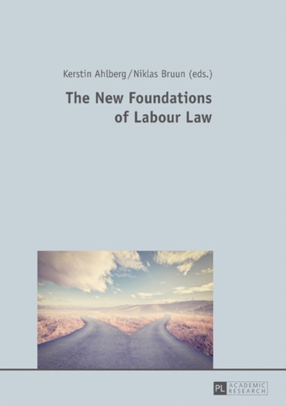 The New Foundations of Labour Law, Kerstin Ahlberg ; Niklas Bruun - Gebonden - 9783631718506