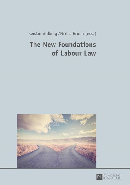The New Foundations of Labour Law, Kerstin Ahlberg ; Niklas Bruun - Gebonden - 9783631718506