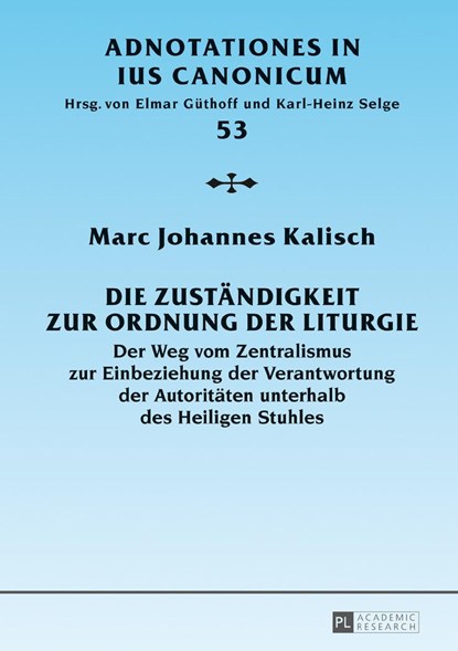 Die Zustaendigkeit zur Ordnung der Liturgie, Marc Johannes Kalisch - Gebonden - 9783631718575