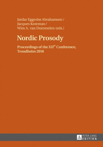 Nordic Prosody, Jardar Abrahamsen ; Jacques Koreman ; Wim van Dommelen - Gebonden - 9783631723524