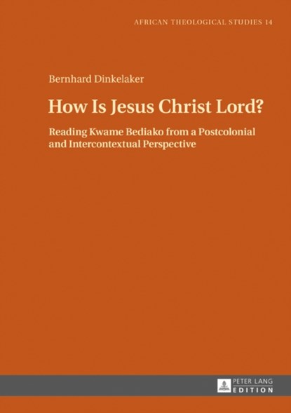 How Is Jesus Christ Lord?, Bernhard Dinkelaker - Gebonden - 9783631730508